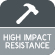 High Impact Resistance 